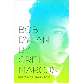 Bob Dylan: Writings 1968-2010