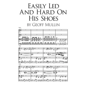 Easily Led and Hard on His Shoes