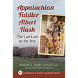 Appalachian Fiddler Albert Hash: The Last Leaf on the Tree