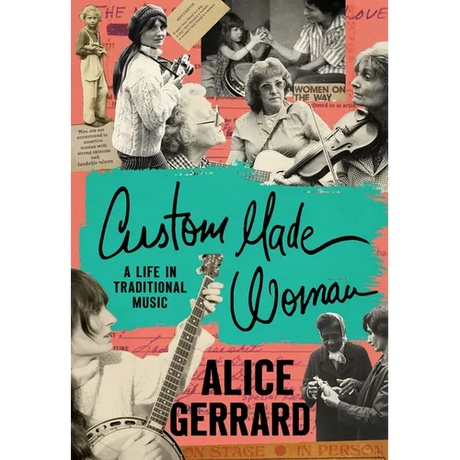 Custom Made Woman: A Life in Traditional Music