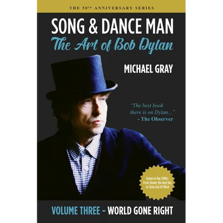 Song & Dance Man: The Art of Bob Dylan - Vol. 3 World Gone Right: Dylan's Work in the 1990s from Under The Red Sky through Time Out Of Mind