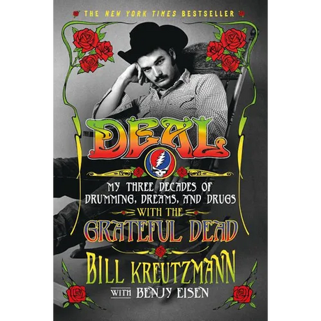 Deal: My Three Decades of Drumming, Dreams, and Drugs with the Grateful Dead
