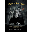 Music In Our Lives: My Life in Music and the People Who Inspired It