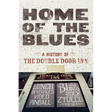 Home Of The Blues: A History Of The Double Door Inn