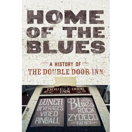 Home Of The Blues: A History Of The Double Door Inn