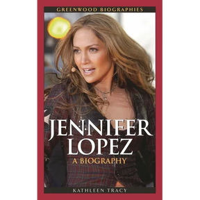 Jennifer Lopez: A Biography