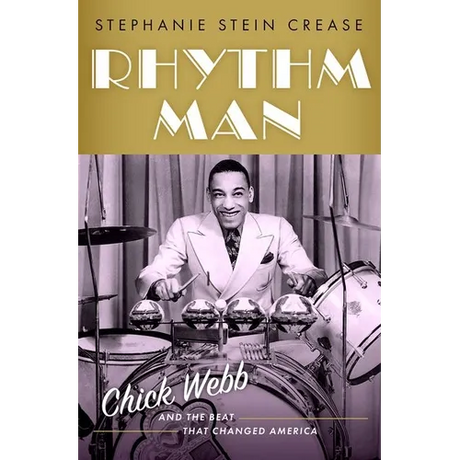 Rhythm Man: Chick Webb and the Beat That Changed America