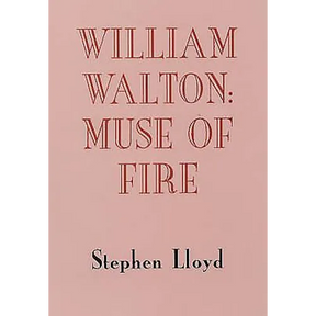 William Walton: Muse of Fire