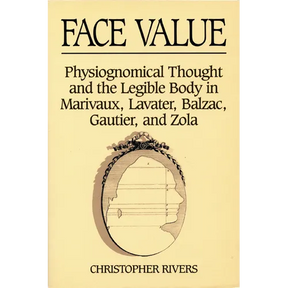 Face Value: Physiognomical Thought & the Legible Body in