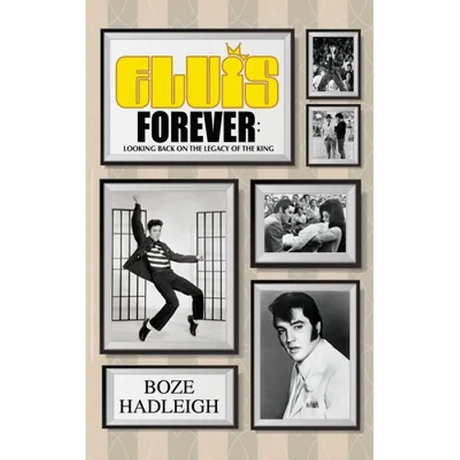 Elvis Forever - Looking Back on the Legacy of the King