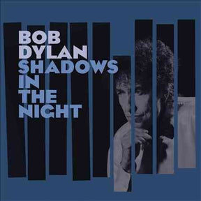 Bob Dylan SHADOWS IN THE NIGHT [Vinyl] - Apocalypse Vinyl