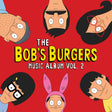 The Bob's Burgers Music Album Vol. 2 (Gatefold LP Jacket) (3 LP) (Vinyl)