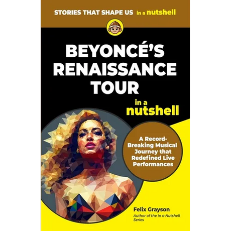 Beyonce's Renaissance Tour in a Nutshell: A Record-Breaking Musical Journey that Redefined Live Performances