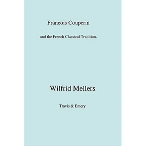 Francois Couperin and the French Classical Tradition