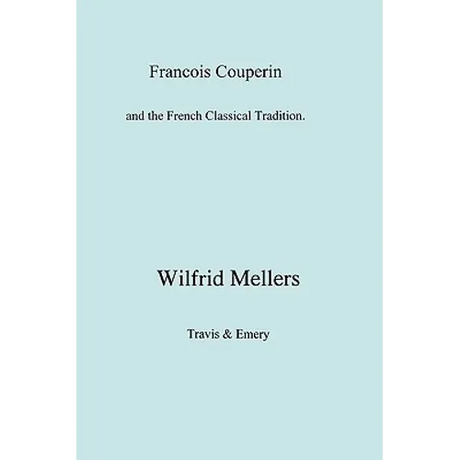 Francois Couperin and the French Classical Tradition