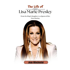 The Life of Lisa Marie Presley: From the King's Daughter to a Queen of Her Own Destiny