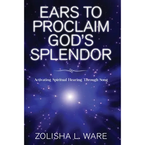 Ears to Proclaim God's Splendor: Activating Spiritual Hearing Through Song
