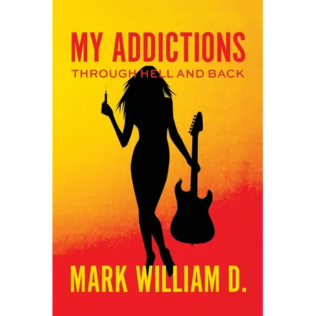 My Addictions - Through Hell and Back