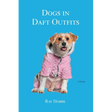 Dogs in Daft Outfits