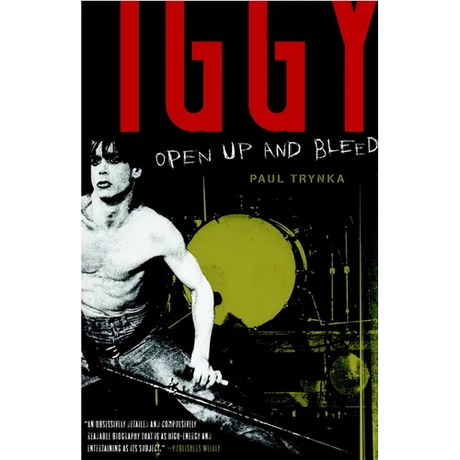 Iggy Pop: Open Up and Bleed: A Biography