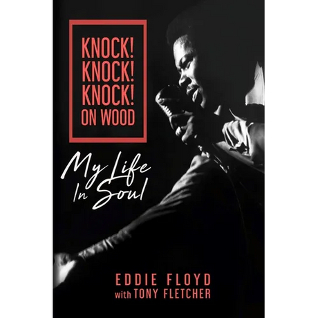 Knock! Knock! Knock! on Wood: My Life in Soul