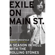 Exile on Main Street: A Season in Hell with the Rolling Stones
