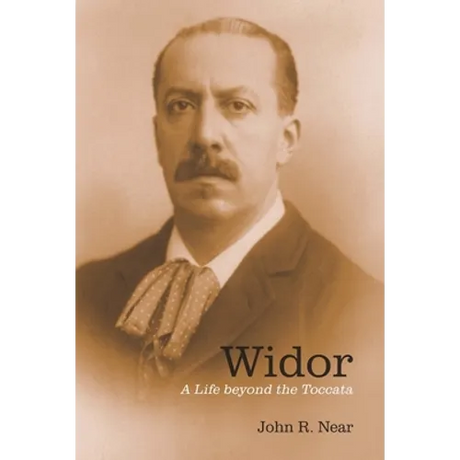 Widor: A Life Beyond the Toccata