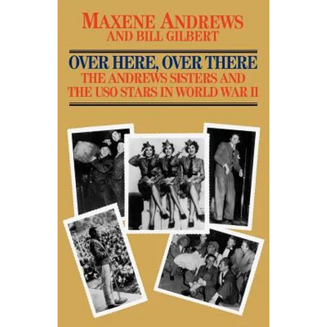 Over Here, Over There: The Andrews Sisters