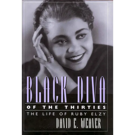 Black Diva of the Thirties: The Life of Ruby Elzy