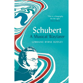 Schubert: A Musical Wayfarer