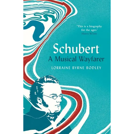 Schubert: A Musical Wayfarer