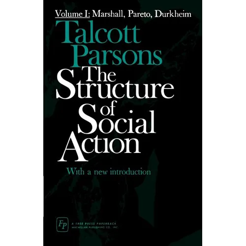 Structure of Social Action 2ed V1
