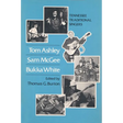 Tom Ashley Sam Tom Ashley, Sam McGee, Bukka White: Tennessee Traditional Singers