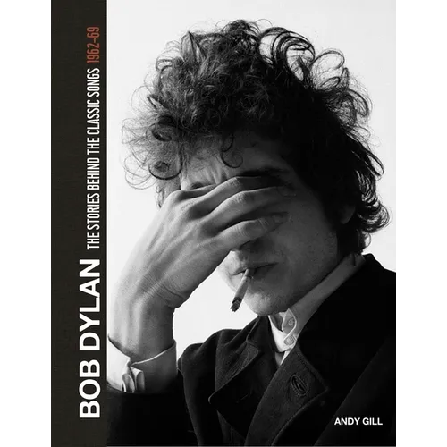 Bob Dylan: The Stories Behind the Songs, 1962-69