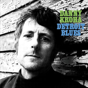 Danny Kroha Detroit Blues [Vinyl] - Apocalypse Vinyl