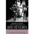 Legends of Music: The Life and Legacy of Jimi Hendrix