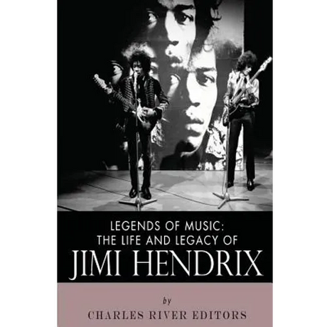 Legends of Music: The Life and Legacy of Jimi Hendrix