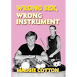Wrong Sex, Wrong Instrument