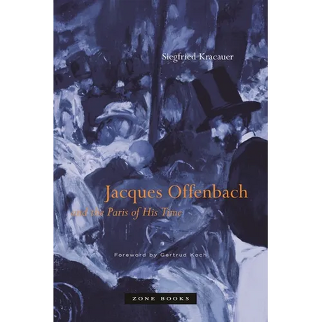 Jacques Offenbach and the Paris of His Time