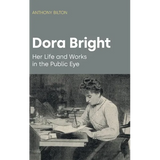Dora Bright: Her Life and Works in the Public Eye