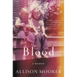 Blood: A Memoir