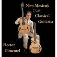 New Mexico's Own Classical Guitarist