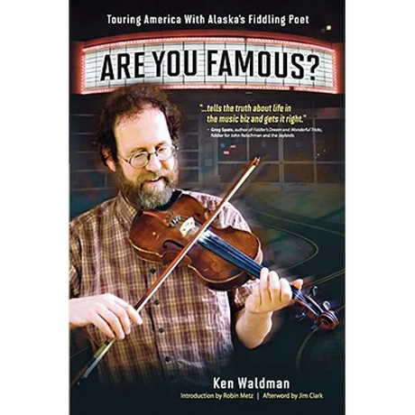 Are You Famous? Touring America with Alaska's Fiddling Poet