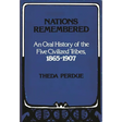 Nations Remembered: An Oral History of the Five Civilized Tribes, 1865-1907