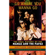 Go Where You Wanna Go: The Oral History of The Mamas and The Papas
