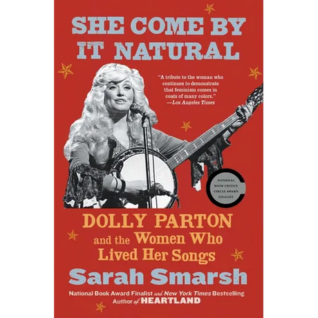 She Come by It Natural: Dolly Parton and the Women Who Lived Her Songs