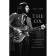 The Ox: The Authorized Biography of the Who's John Entwistle