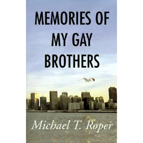 Memories of My Gay Brothers
