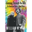 Coming Through the '60s: An American Rock 'n' Road Story