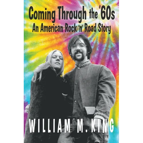 Coming Through the '60s: An American Rock 'n' Road Story